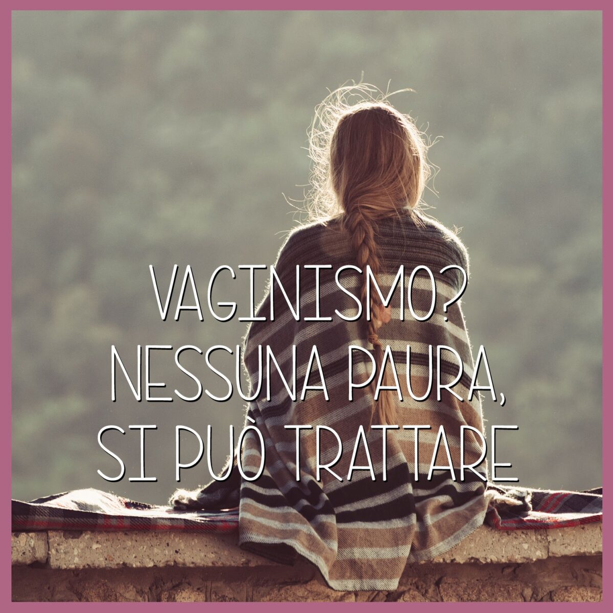 Vagisismo-nessuna-paura-si-può-trattare-b-woman-1200x1200.jpeg