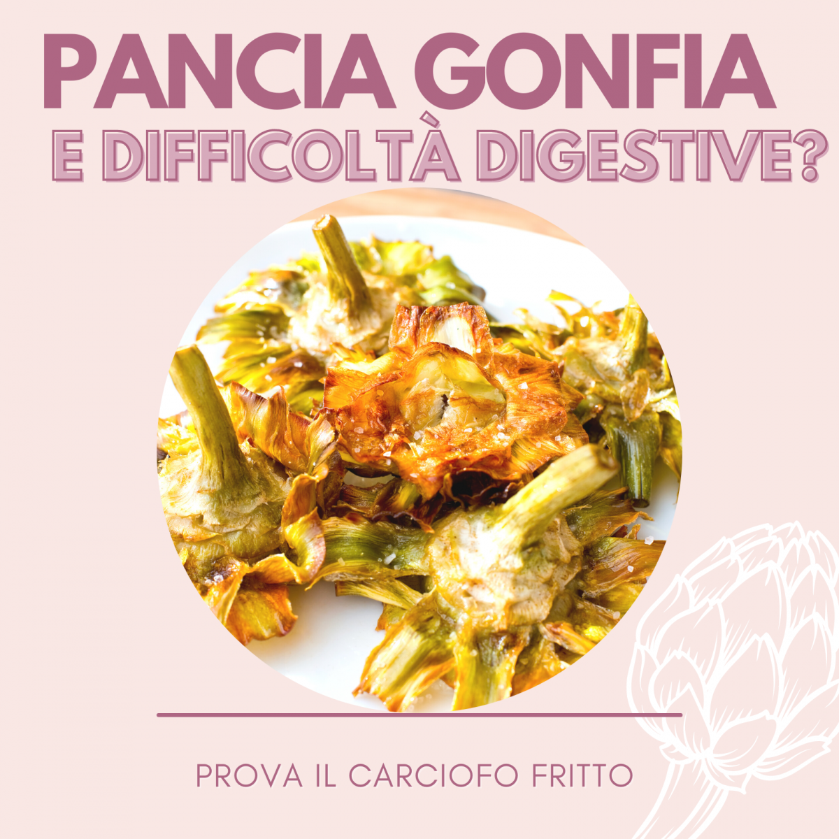 Hai-la-pancia-gonfia-e-difficoltà-digestive-Prova-il-carciofo-fritto-1200x1200.png