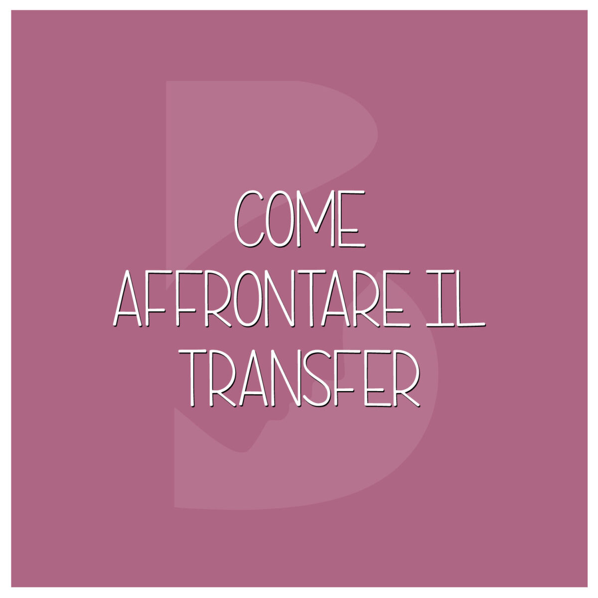 Come-affrontare-il-transfer-1200x1200.jpg