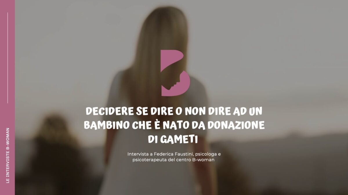 Decidere-se-dire-o-non-dire-ad-un-bambino-che-è-nato-da-donazione-di-gameti-1200x672.jpeg